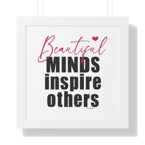 Beautiful Minds Inspire Others ♡ Inspirational Framed Poster Decoration