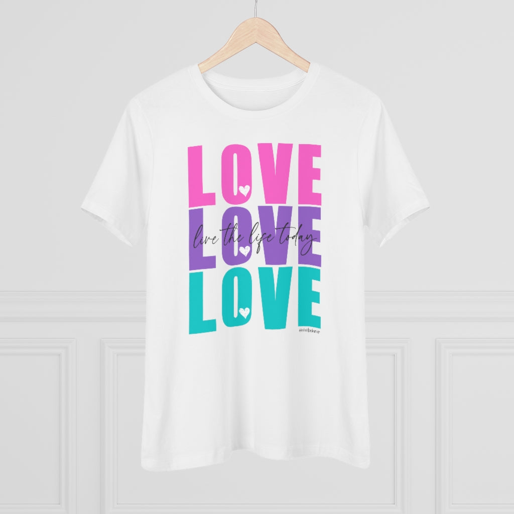LOVE LOVE LOVE :: Live the Life Today :: Relaxed T-Shirt