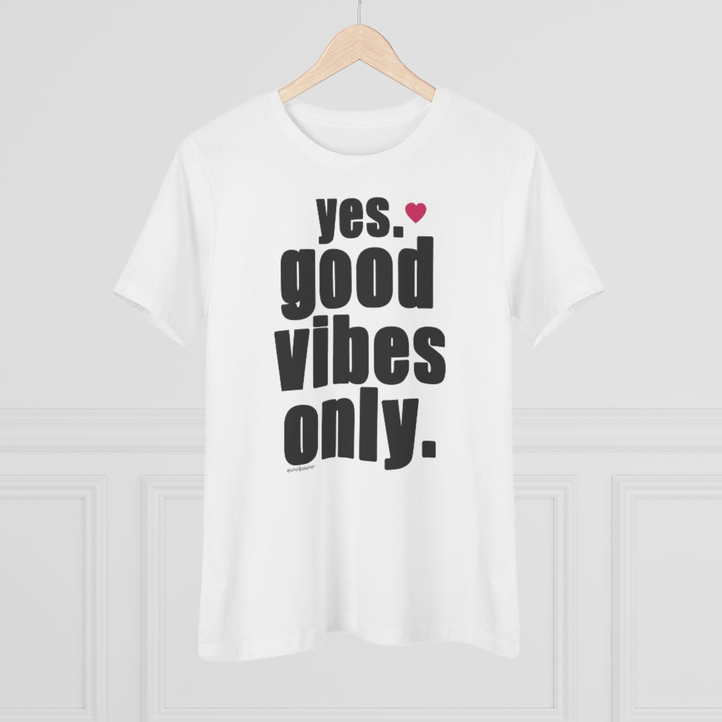 YES ♡ GOOD VIBES ONLY :: Relaxed T-Shirt