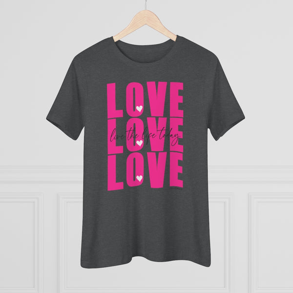 LOVE LOVE LOVE :: Live the Life Today :: Relaxed T-Shirt