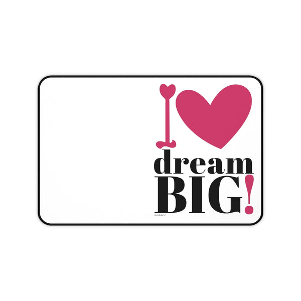 I Dream BIG :: Premium Large Desk Mat