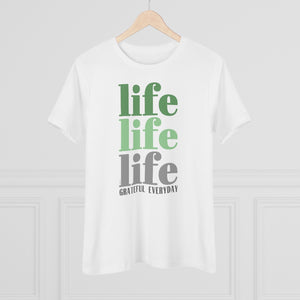 ♡ LIFE LIFE LIFE :: GRATEFUL EVERYDAY :: Relaxed T-Shirt