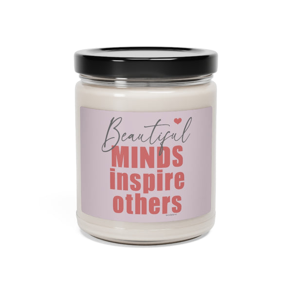Beautiful Minds Inspire Others ♡ Inspirational :: 100% natural Soy Candle, 9oz  :: Eco Friendly