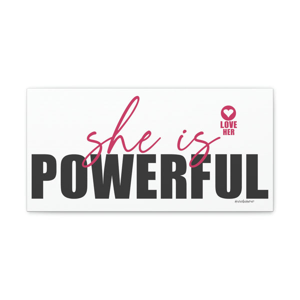 She is Powerful ♡ Inspirational Canvas Gallery Wraps