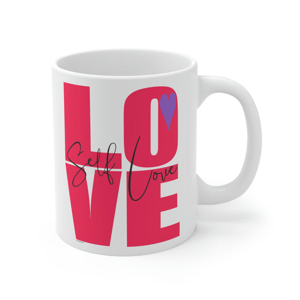 ♡ Self LOVE :: Inspirational & Motivational Coffee or Tea Mug  :: 11oz