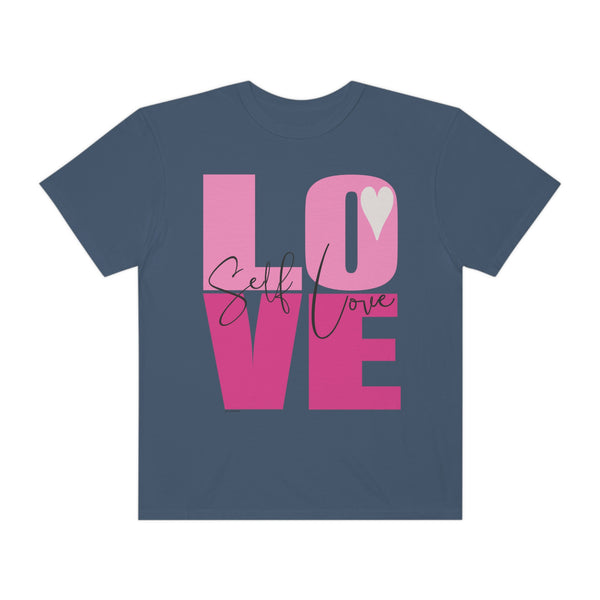 ♡ Self-LOVE .: Garment-Dyed T-shirt .: Comfort Colors .: (Relaxed fit)