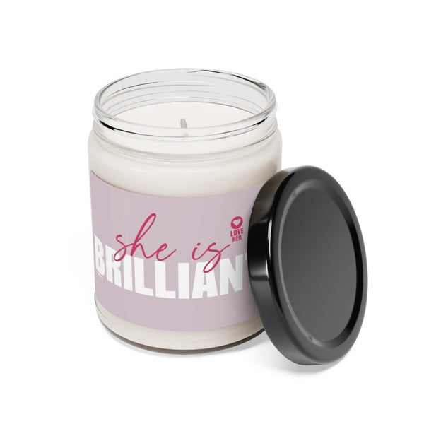 She is Brilliant ♡ Inspirational :: 100% natural Soy Candle, 9oz  :: Eco Friendly