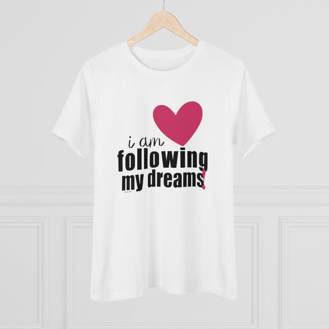♡ I am following my dreams :: Relaxed T-Shirt