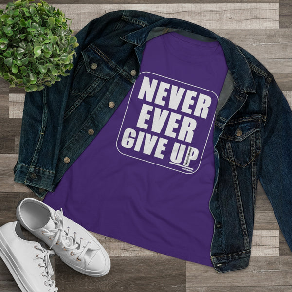 NEVER EVER GIVE UP :: Women's T-Shirt