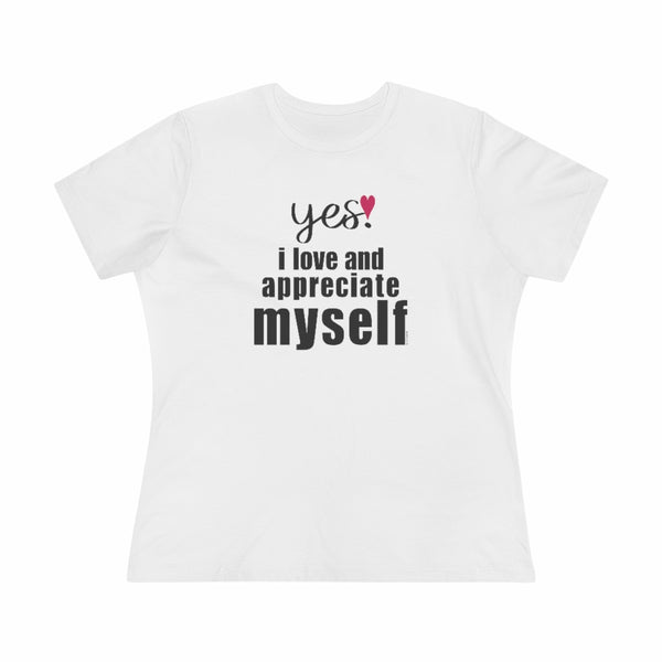 ♡ YES. I LOVE and appreciate myself :: Relaxed T-Shirt
