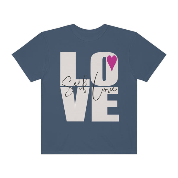 ♡ Self-LOVE .: Garment-Dyed T-shirt .: Comfort Colors .: (Relaxed fit)