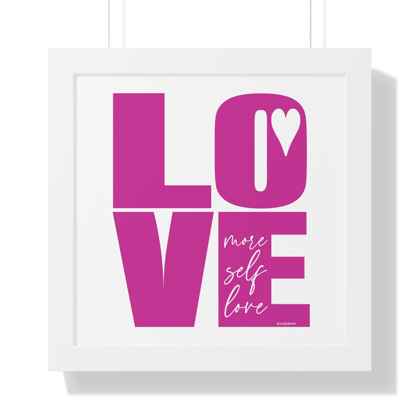 More Self LOVE ♡ Inspirational Framed Poster Decoration