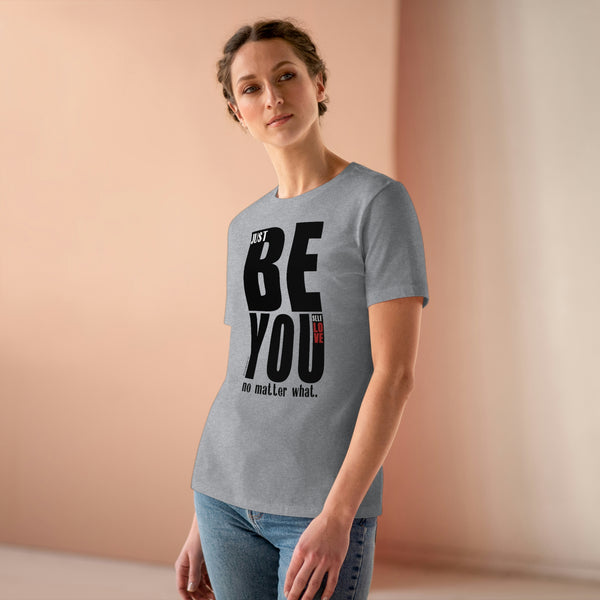 ♡ Just BE YOU no Matter What :: Relaxed T-Shirt