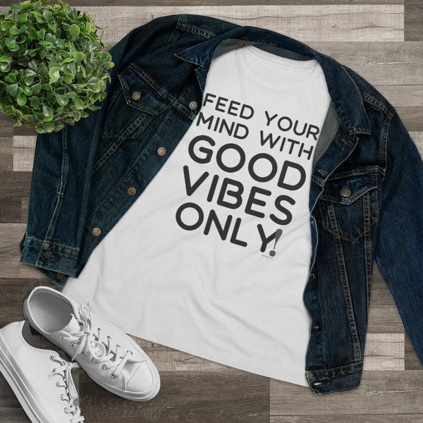 ♡ Feed your Mind with GOOD VIBES ONLY :: Relaxed T-Shirt