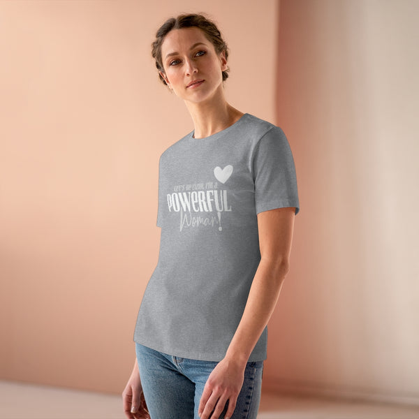 ♡ Let's be clear, I am a POWERFUL WOMAN :: Relaxed T-Shirt