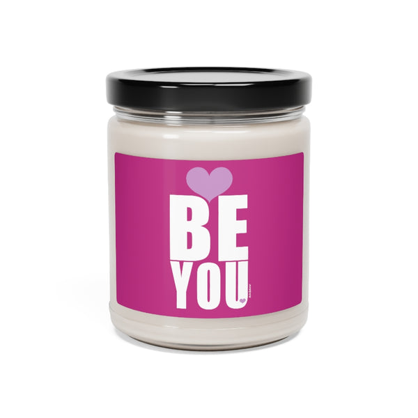 BE YOU ♡ Inspirational :: 100% natural Soy Candle, 9oz  :: Eco Friendly