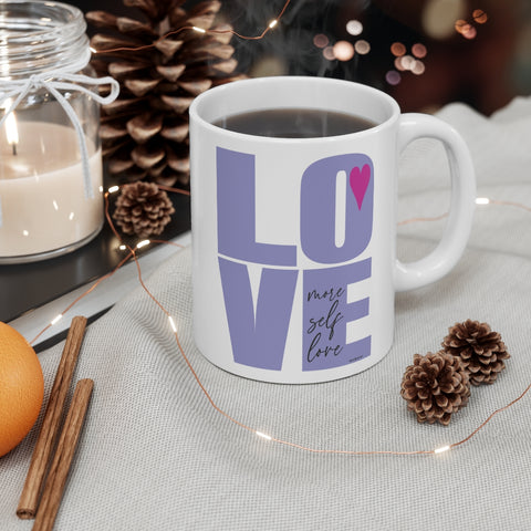 More self LOVE  ♡Coffee or Tea Mug  :: 11oz