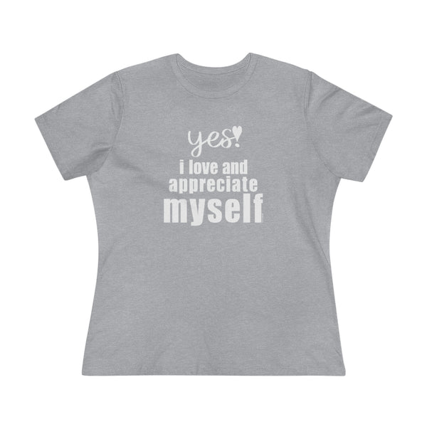 ♡ YES. I LOVE and appreciate myself :: Relaxed T-Shirt