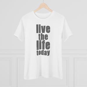 ♡ LIVE THE LIFE TODAY :: Relaxed T-Shirt