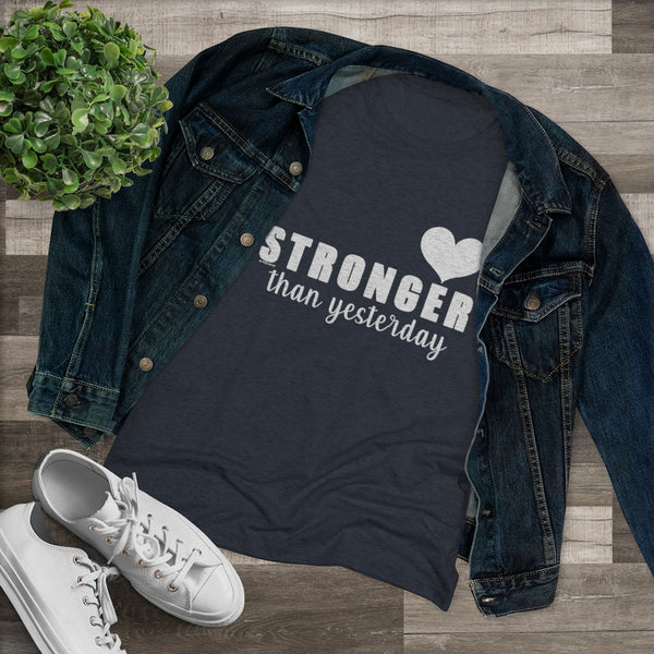 ♡ Stronger than Yesterday :: Women's Triblend Tee (Slim fit)