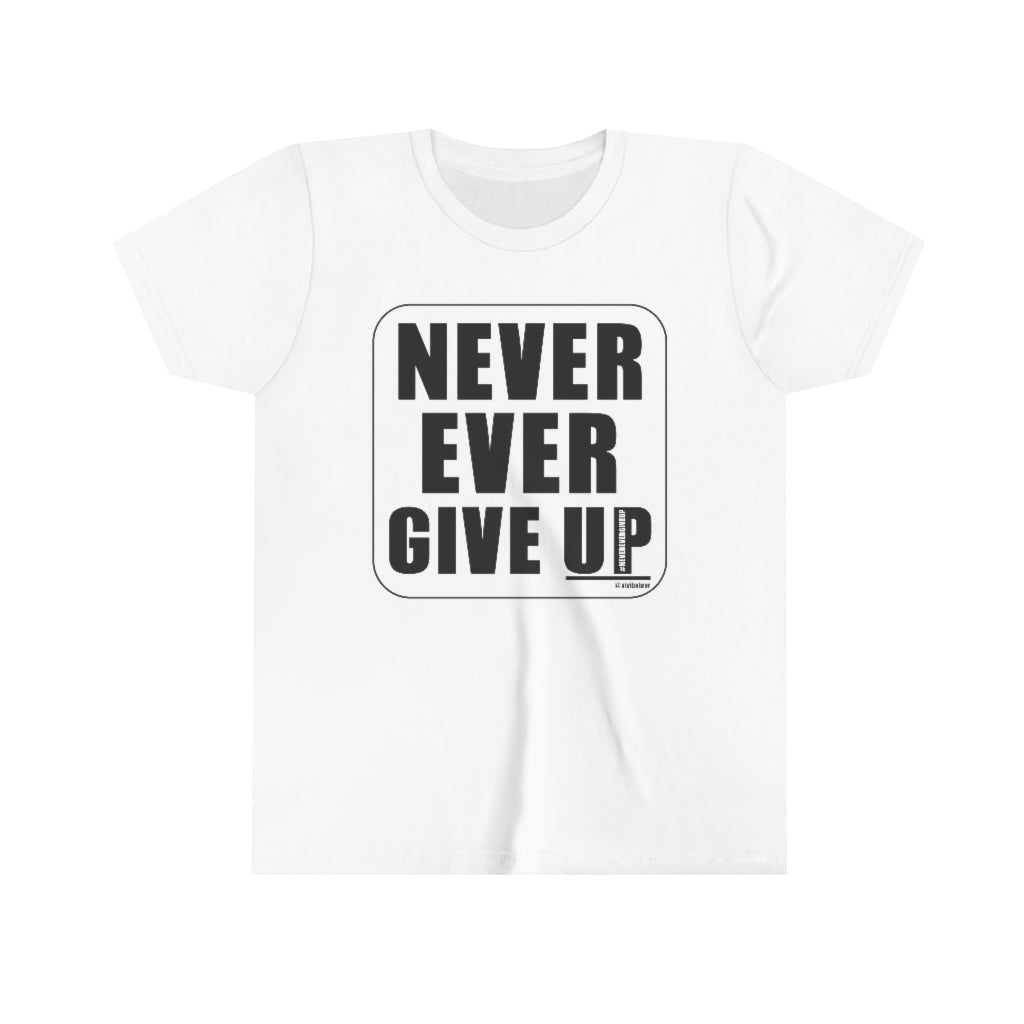 NEVER EVER GIVE UP :: Youth Short Sleeve Tee