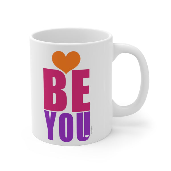 Be You ♡ Coffee or Tea Mug  :: 11oz