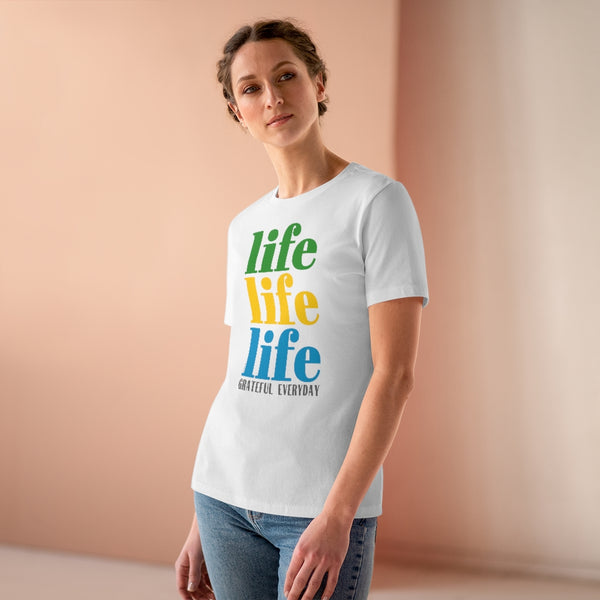 ♡ LIFE LIFE LIFE :: GRATEFUL EVERYDAY :: Relaxed T-Shirt