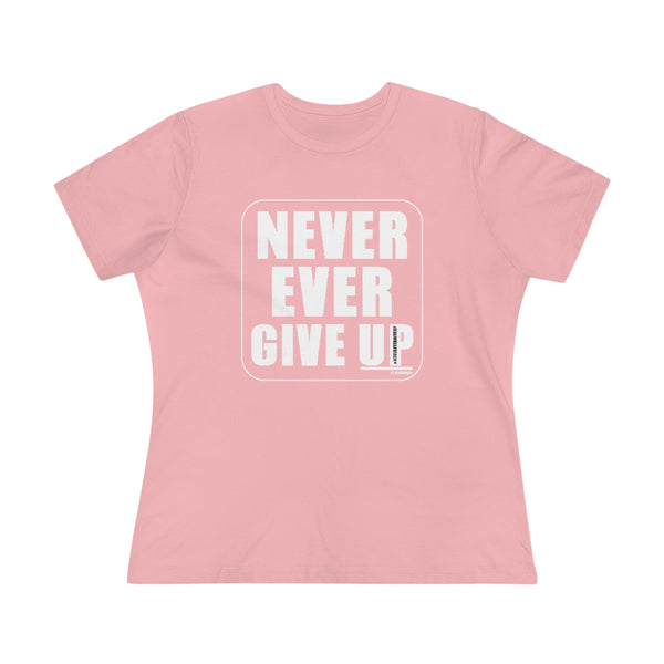 NEVER EVER GIVE UP :: Classic Black & White T-Shirt
