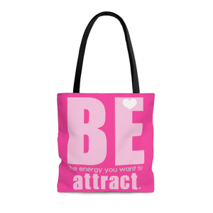 ♡ BE the energy you want to attract ::  PRACTICAL TOTE BAG