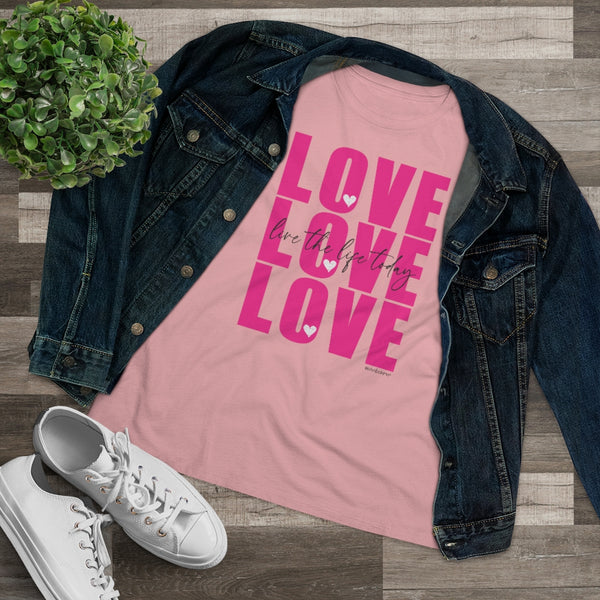 LOVE LOVE LOVE :: Live the Life Today :: Relaxed T-Shirt