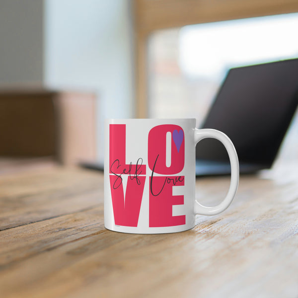 ♡ Self LOVE :: Inspirational & Motivational Coffee or Tea Mug  :: 11oz