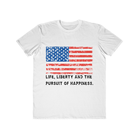 "Life, Liberty and the pursuit of Happiness" .: Men's Lightweight Fashion Tee