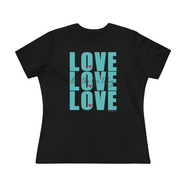 LOVE LOVE LOVE :: Live the Life Today :: Relaxed T-Shirt