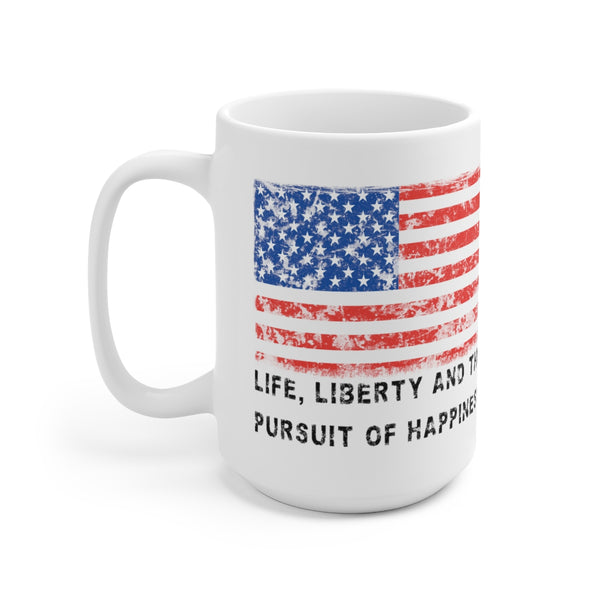 "Life, Liberty and the pursuit of Happiness" .: Ceramic Coffee Mug .: 15oz
