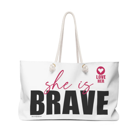 ♡ She is Brave :: Weekender Tote