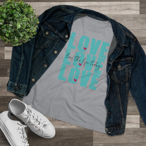 LOVE LOVE LOVE :: Live the Life Today :: Relaxed T-Shirt