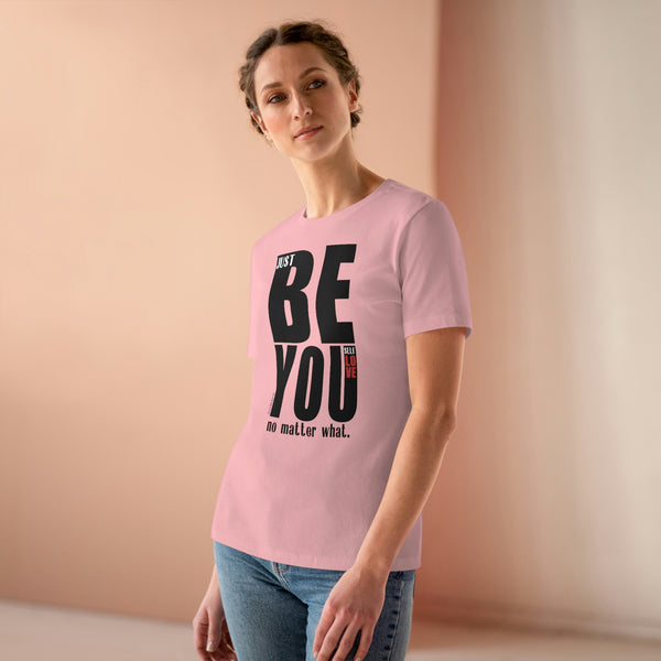 ♡ Just BE YOU no Matter What :: Relaxed T-Shirt