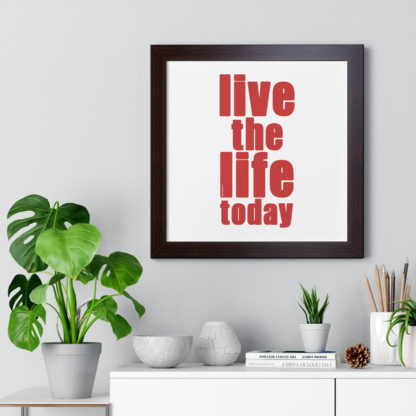 Live the Life TODAY ♡ Inspirational Framed Poster Decoration