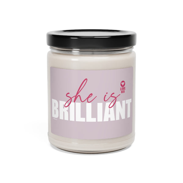 She is Brilliant ♡ Inspirational :: 100% natural Soy Candle, 9oz  :: Eco Friendly