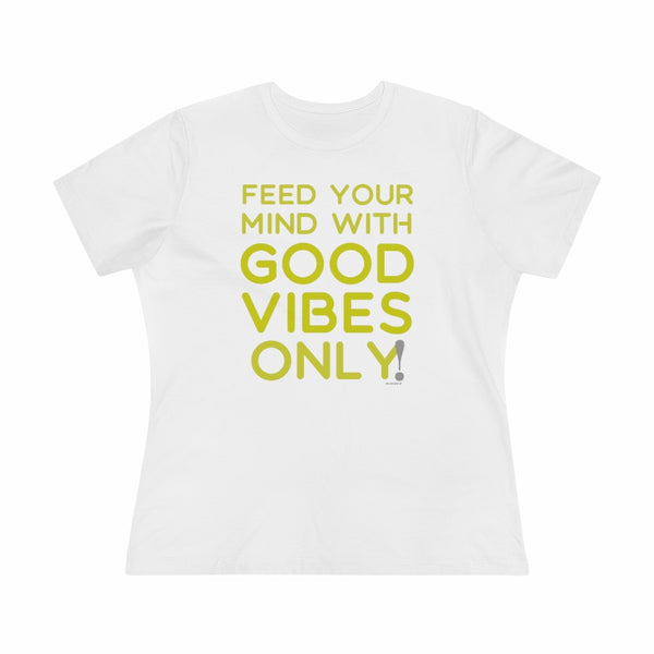 ♡ Feed your Mind with GOOD VIBES ONLY :: Relaxed T-Shirt