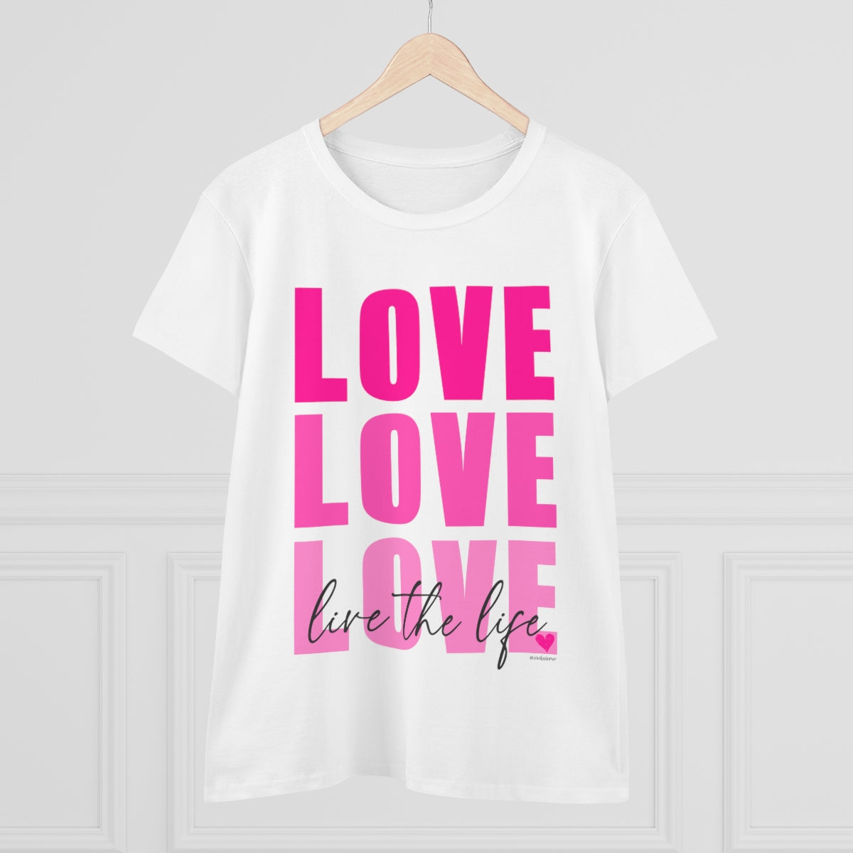 LOVE .:  Live the Life .: Women's Midweight 100% Cotton Tee (Semi-fitted)
