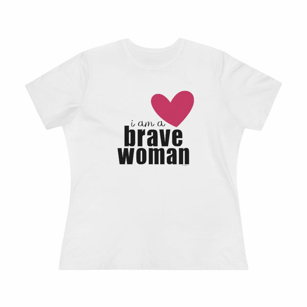 ♡ I am a Brave Woman :: Relaxed T-Shirt