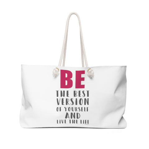 ♡ BE the BEST version of yourself and Live the Life :: Weekender Tote
