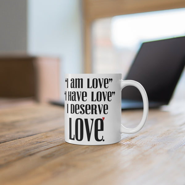 I am LOVE ♡ Inspirational & Motivational Coffee or Tea Mug :: 11oz