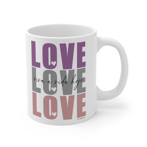 LOVE :: Viva a Vida Hoje ♡ Coffee or Tea Mug  :: 11oz