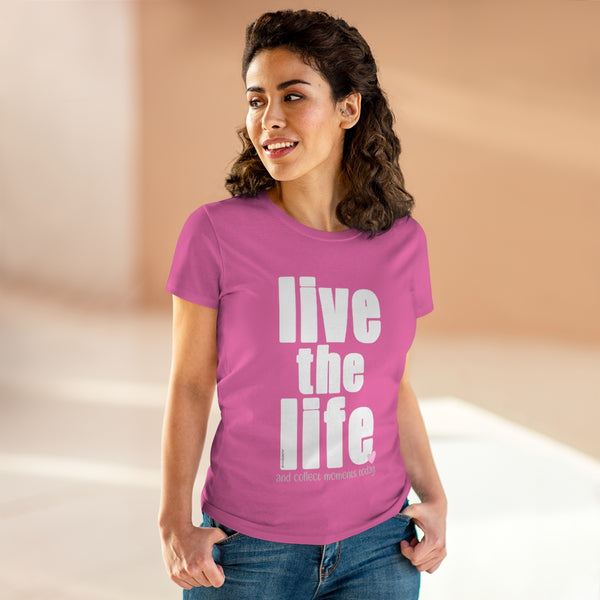 Live the Life .: Women's Midweight 100% Cotton Tee (Semi-fitted)