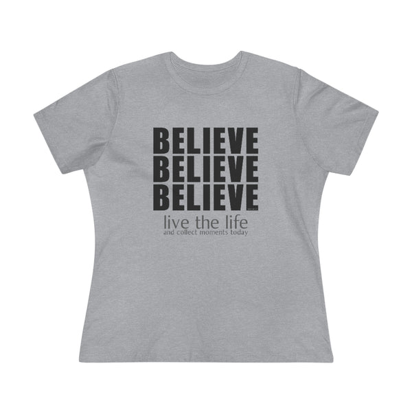 BELIEVE ♡ Women's Relaxed T-Shirt