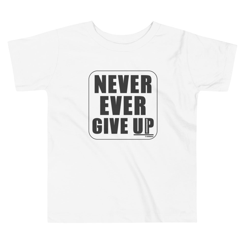 Never Ever Give UP :: Toddler Short Sleeve Tee
